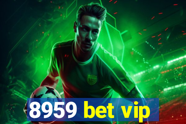 8959 bet vip